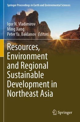 Abbildung von Vladimirov / Baklanov | Resources, Environment and Regional Sustainable Development in Northeast Asia | 1. Auflage | 2024 | beck-shop.de