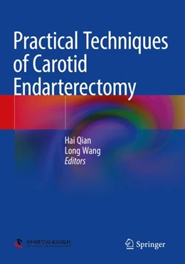 Abbildung von Wang / Qian | Practical Techniques of Carotid Endarterectomy | 1. Auflage | 2024 | beck-shop.de