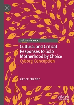 Abbildung von Halden | Cultural and Critical Responses to Solo Motherhood by Choice | 1. Auflage | 2024 | beck-shop.de