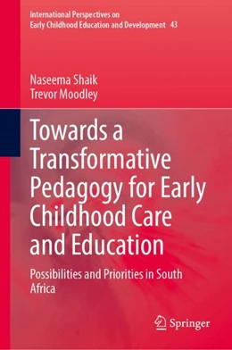 Abbildung von Shaik / Moodley | Towards a Transformative Pedagogy for Early Childhood Care and Education | 1. Auflage | 2024 | 43 | beck-shop.de