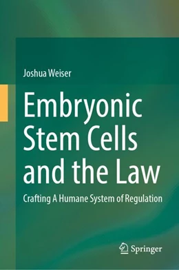 Abbildung von Weiser | Embryonic Stem Cells and the Law | 1. Auflage | 2024 | beck-shop.de