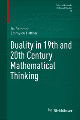 Abbildung von Krömer / Haffner | Duality in 19th and 20th Century Mathematical Thinking | 1. Auflage | 2024 | 63 | beck-shop.de