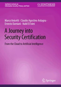 Abbildung von Anisetti / Ardagna | A Journey into Security Certification | 1. Auflage | 2024 | beck-shop.de
