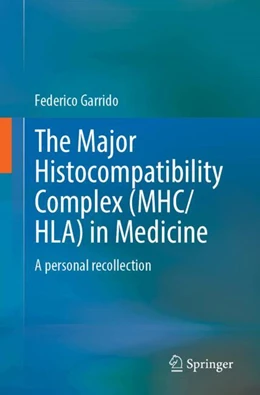 Abbildung von Garrido | The Major Histocompatibility Complex (MHC/ HLA) in Medicine | 1. Auflage | 2024 | beck-shop.de