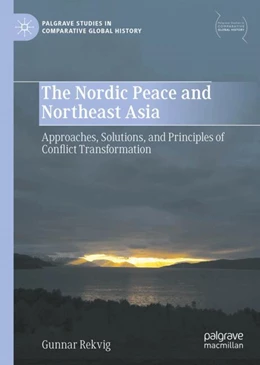 Abbildung von Rekvig | The Nordic Peace and Northeast Asia | 1. Auflage | 2024 | beck-shop.de