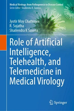 Abbildung von Chatterjee / Sujatha | Role of Artificial Intelligence, Telehealth, and Telemedicine in Medical Virology | 1. Auflage | 2024 | beck-shop.de