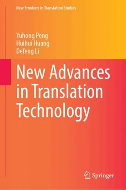 Abbildung von Peng / Huang | New Advances in Translation Technology | 1. Auflage | 2024 | beck-shop.de