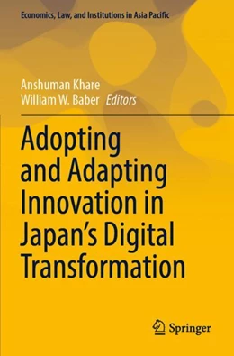 Abbildung von Khare / Baber | Adopting and Adapting Innovation in Japan's Digital Transformation | 1. Auflage | 2023 | beck-shop.de