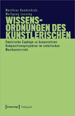 Abbildung von Handschick / Lessing | Wissensordnungen des Künstlerischen | 1. Auflage | 2024 | beck-shop.de