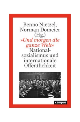 Abbildung von Nietzel / Domeier | »Und morgen die ganze Welt« | 1. Auflage | 2024 | beck-shop.de