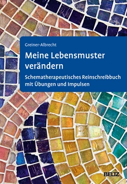 Abbildung von Greiner-Albrecht | Meine Lebensmuster verändern | 1. Auflage | 2024 | beck-shop.de
