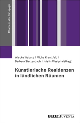 Abbildung von Waburg / Kranixfeld | Künstlerische Residenzen in ländlichen Räumen | 1. Auflage | 2024 | beck-shop.de