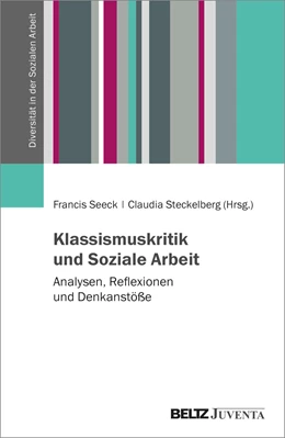 Abbildung von Seeck / Steckelberg | Klassismuskritik und Soziale Arbeit | 1. Auflage | 2024 | beck-shop.de