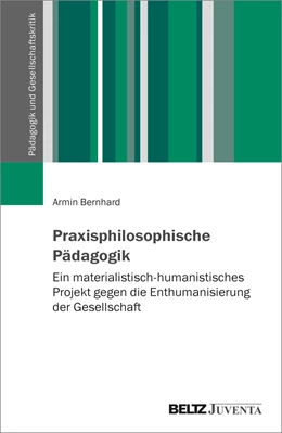 Abbildung von Bernhard | Praxisphilosophische Pädagogik | 1. Auflage | 2024 | beck-shop.de