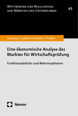Abbildung von Haucap / Loebert | Eine ökonomische Analyse des Marktes für Wirtschaftsprüfung | 1. Auflage | 2024 | 63 | beck-shop.de