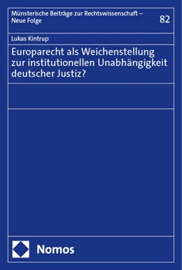 Abbildung von Kintrup | Europarecht als Weichenstellung zur institutionellen Unabhängigkeit deutscher Justiz? | 1. Auflage | 2024 | 82 | beck-shop.de