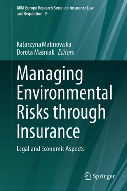 Abbildung von Malinowska / Masniak | Managing Environmental Risks through Insurance | 1. Auflage | 2024 | beck-shop.de