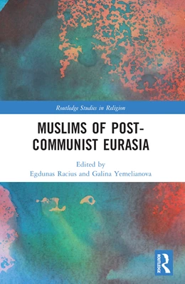 Abbildung von Racius / Yemelianova | Muslims of Post-Communist Eurasia | 1. Auflage | 2024 | beck-shop.de