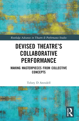 Abbildung von Arendell | Devised Theater's Collaborative Performance | 1. Auflage | 2024 | beck-shop.de