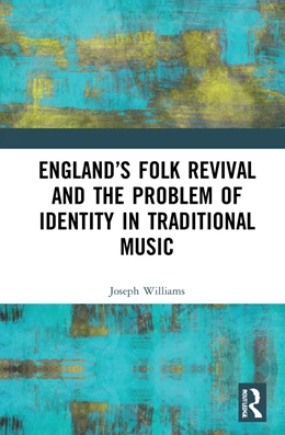 Abbildung von Williams | England's Folk Revival and the Problem of Identity in Traditional Music | 1. Auflage | 2024 | beck-shop.de