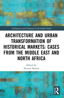 Abbildung von Hamza | Architecture and Urban Transformation of Historical Markets: Cases from the Middle East and North Africa | 1. Auflage | 2024 | beck-shop.de