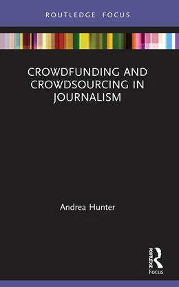 Abbildung von Hunter | Crowdfunding and Crowdsourcing in Journalism | 1. Auflage | 2024 | beck-shop.de