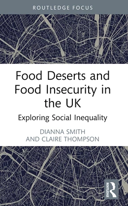 Abbildung von Thompson / Smith | Food Deserts and Food Insecurity in the UK | 1. Auflage | 2024 | beck-shop.de