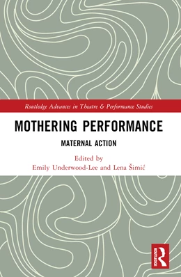 Abbildung von Underwood-Lee / Simic | Mothering Performance | 1. Auflage | 2024 | beck-shop.de