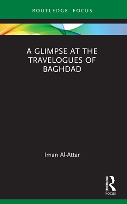 Abbildung von Al-Attar | A Glimpse at the Travelogues of Baghdad | 1. Auflage | 2024 | beck-shop.de