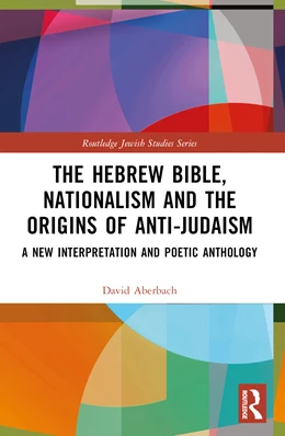 Abbildung von Aberbach | The Hebrew Bible, Nationalism and the Origins of Anti-Judaism | 1. Auflage | 2024 | beck-shop.de
