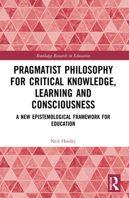 Abbildung von Hooley | Pragmatist Philosophy for Critical Knowledge, Learning and Consciousness | 1. Auflage | 2024 | beck-shop.de