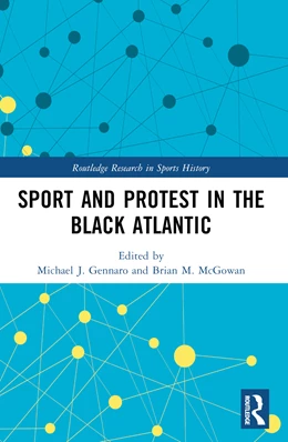 Abbildung von McGowan / Gennaro | Sport and Protest in the Black Atlantic | 1. Auflage | 2024 | beck-shop.de