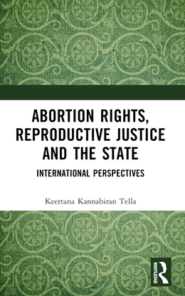 Abbildung von Tella | Abortion Rights, Reproductive Justice and the State | 1. Auflage | 2024 | beck-shop.de