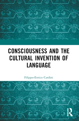 Abbildung von Cardini | Consciousness and the Cultural Invention of Language | 1. Auflage | 2024 | beck-shop.de