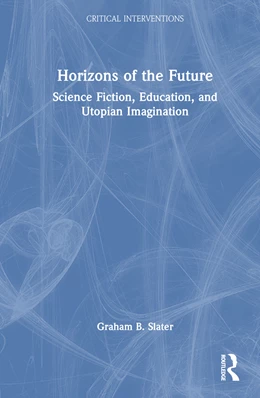 Abbildung von Slater | Horizons of the Future | 1. Auflage | 2024 | beck-shop.de