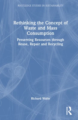 Abbildung von Waite | Rethinking the Concept of Waste and Mass Consumption | 1. Auflage | 2024 | beck-shop.de