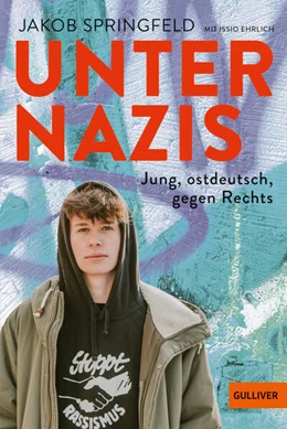 Abbildung von Springfeld / Ehrich | Unter Nazis. Jung, ostdeutsch, gegen Rechts | 1. Auflage | 2024 | beck-shop.de