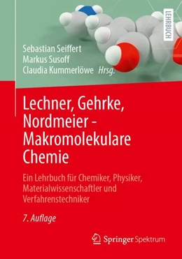 Abbildung von Seiffert / Susoff | Lechner, Gehrke, Nordmeier - Makromolekulare Chemie | 7. Auflage | 2024 | beck-shop.de