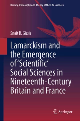 Abbildung von Gissis | Lamarckism and the Emergence of 'Scientific' Social Sciences in Nineteenth-Century Britain and France | 1. Auflage | 2024 | beck-shop.de