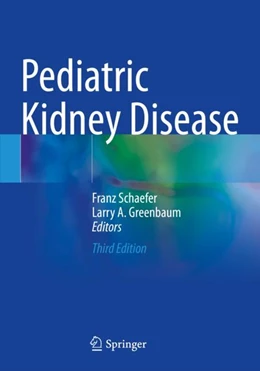 Abbildung von Schaefer / Greenbaum | Pediatric Kidney Disease | 3. Auflage | 2024 | beck-shop.de
