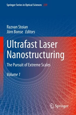Abbildung von Stoian / Bonse | Ultrafast Laser Nanostructuring | 1. Auflage | 2024 | 239 | beck-shop.de