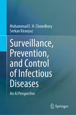 Abbildung von Chowdhury / Kiranyaz | Surveillance, Prevention, and Control of Infectious Diseases | 1. Auflage | 2024 | beck-shop.de