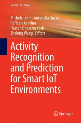 Abbildung von Guzzo / Gravina | Activity Recognition and Prediction for Smart IoT Environments | 1. Auflage | 2024 | beck-shop.de