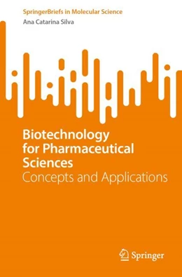 Abbildung von Silva | Biotechnology for Pharmaceutical Sciences | 1. Auflage | 2024 | beck-shop.de