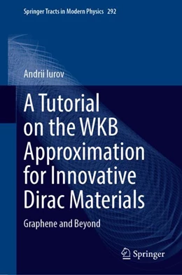 Abbildung von Iurov | A Tutorial on the WKB Approximation for Innovative Dirac Materials | 1. Auflage | 2024 | 292 | beck-shop.de