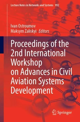 Abbildung von Ostroumov / Zaliskyi | Proceedings of the 2nd International Workshop on Advances in Civil Aviation Systems Development | 1. Auflage | 2024 | 992 | beck-shop.de