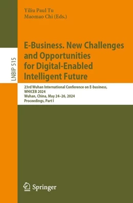 Abbildung von Tu / Chi | E-Business. New Challenges and Opportunities for Digital-Enabled Intelligent Future | 1. Auflage | 2024 | 515 | beck-shop.de