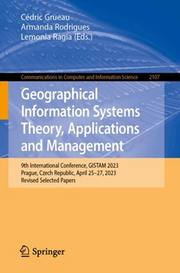 Abbildung von Grueau / Rodrigues | Geographical Information Systems Theory, Applications and Management | 1. Auflage | 2024 | 2107 | beck-shop.de