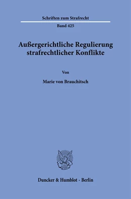 Abbildung von Brauchitsch | Außergerichtliche Regulierung strafrechtlicher Konflikte. | 1. Auflage | 2024 | 425 | beck-shop.de