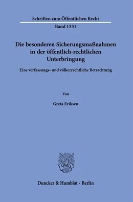 Abbildung von Eriksen | Die besonderen Sicherungsmaßnahmen in der öffentlich-rechtlichen Unterbringung. | 1. Auflage | 2024 | 1531 | beck-shop.de